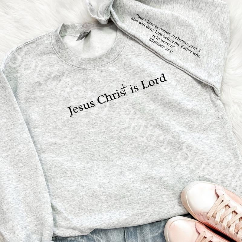 Jesus Christ Is Lord T-Shirts, Hoodie, Sweatshirt - T-Shirt, Sweatshirt, Hoodie