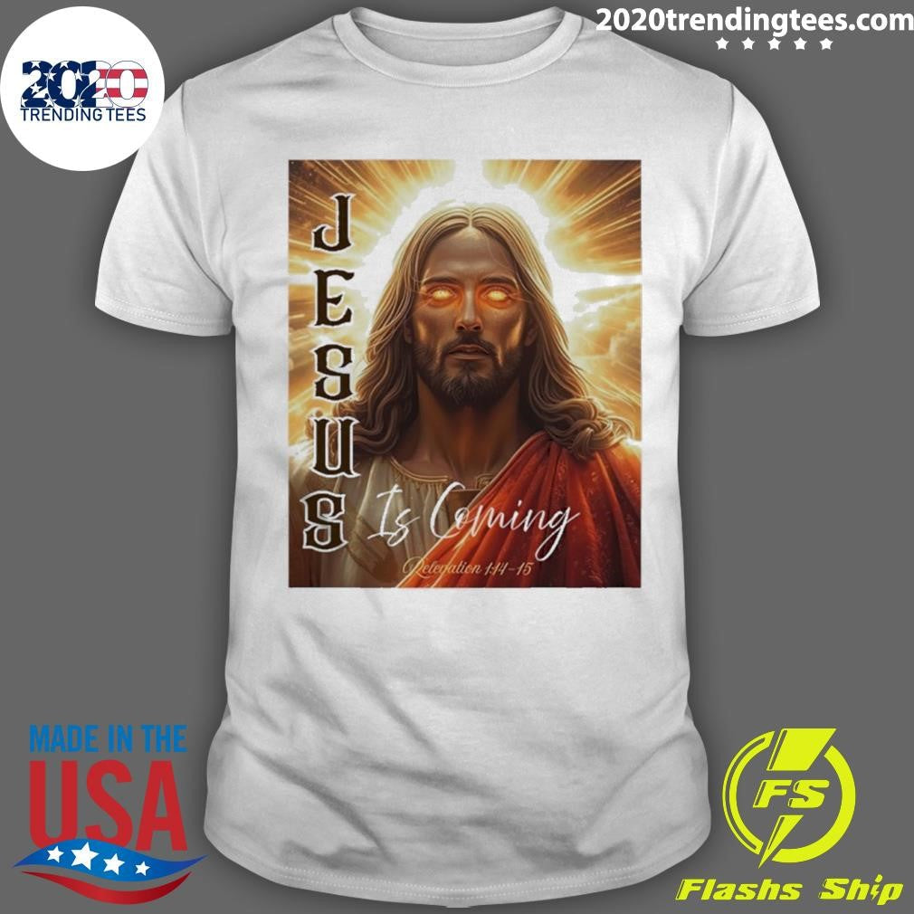Jesus Is Coming Relevation Shirt Unisex T-shirt, Sweatshirt, Hoodie, Long Sleeve Tee - T-Shirt, Sweatshirt, Hoodie