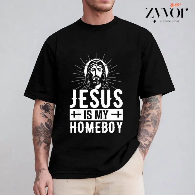 Jesus Is My Homeboy Casual Crew Neck Short Sleeve Tops Perfect T-Shirts, Hoodie, Sweatshirt - T-Shirt, Sweatshirt, Hoodie