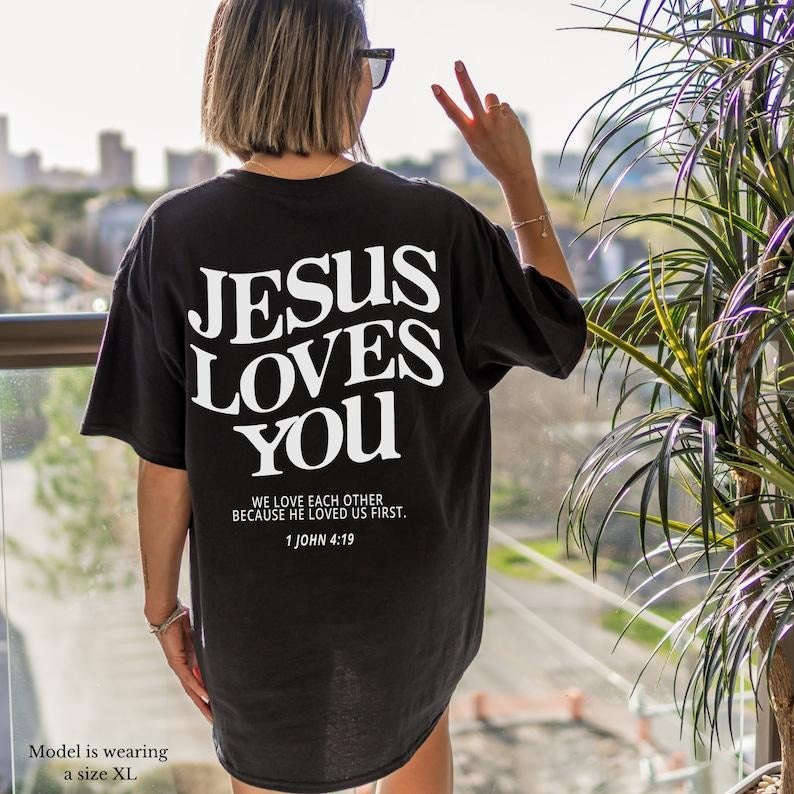 Jesus Loves You Christian Christian Shirt Worship Shirt Jesus Shirt Christian Christian Bible Verse Christian T-Shirts, Hoodie, Sweatshirt - T-Shirt, Sweatshirt, Hoodie