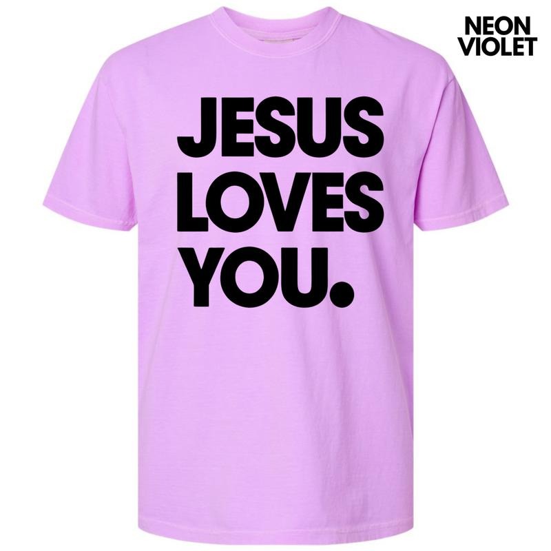 Jesus Loves You Comfort Colors T-Shirts, Hoodie, Sweatshirt - T-Shirt, Sweatshirt, Hoodie