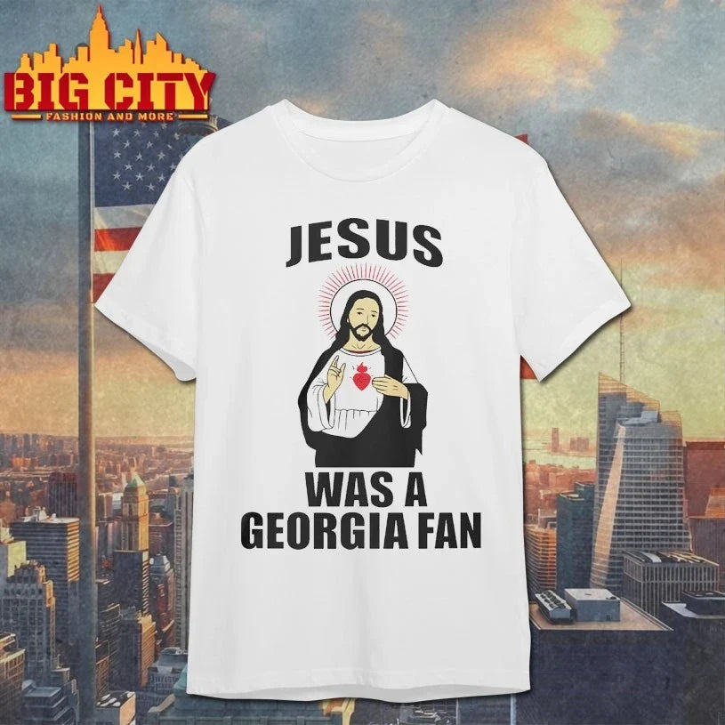 Jesus Was A Georgia Fan shirt Unisex T-shirt, Sweatshirt, Hoodie, Long Sleeve Tee - T-Shirt, Sweatshirt, Hoodie