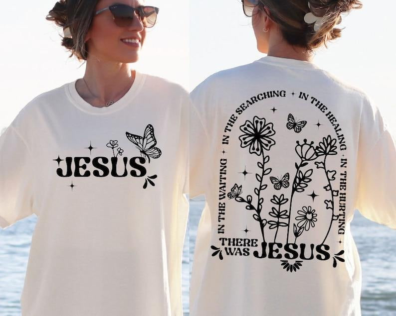 Jesus Wildflowers Jesus Quote Bible Verse Christian Religious Easter Jesus Shirt Front Back T43 T-Shirts, Hoodie, Sweatshirt - T-Shirt, Sweatshirt, Hoodie