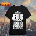 Jesus revealed jesus glorified shirt Unisex T-shirt, Sweatshirt, Hoodie, Long Sleeve Tee - T-Shirt, Sweatshirt, Hoodie