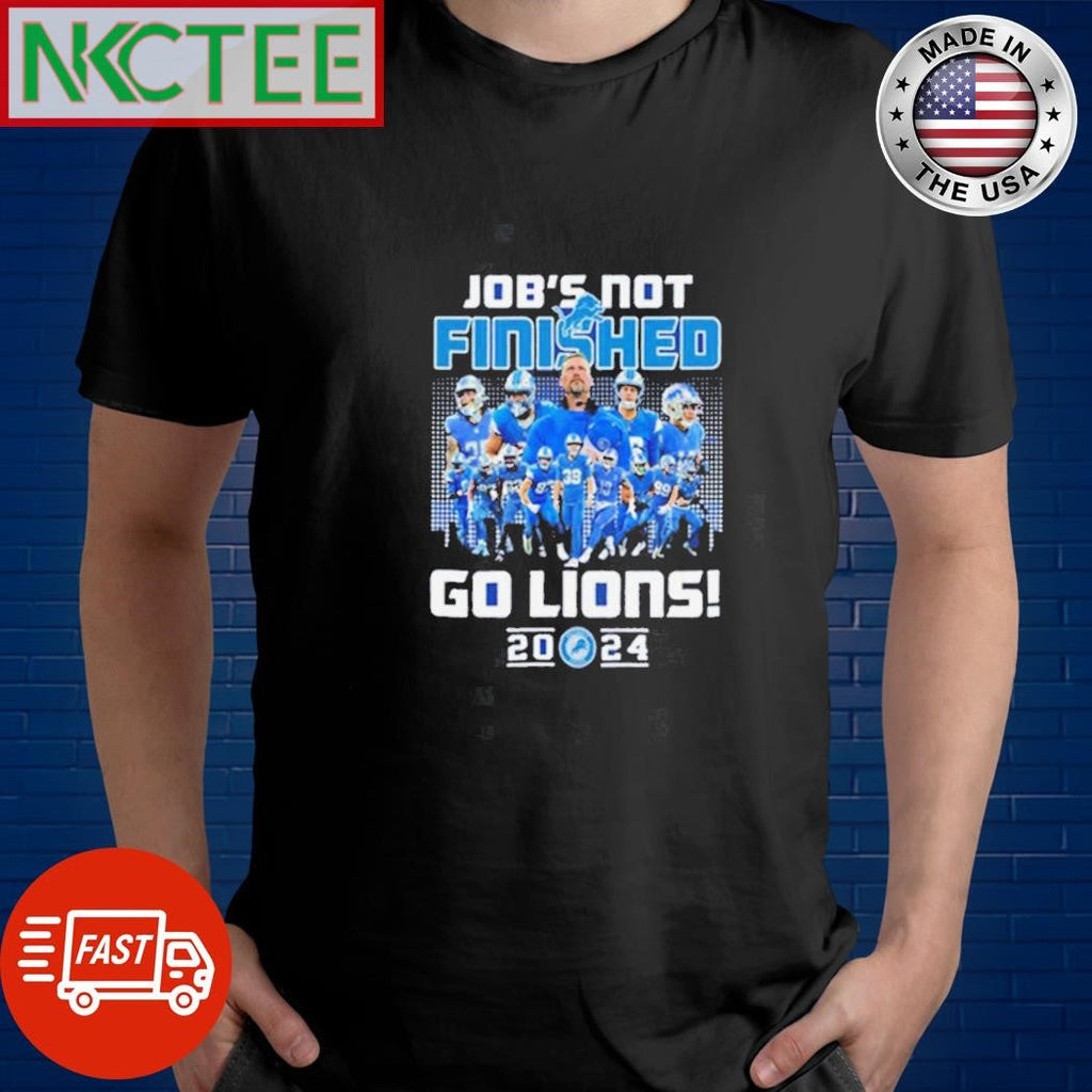 Jobs Not Finished Go Detroit Lions 2024 shirt Unisex T-shirt, Sweatshirt, Hoodie, Long Sleeve Tee - T-Shirt, Sweatshirt, Hoodie