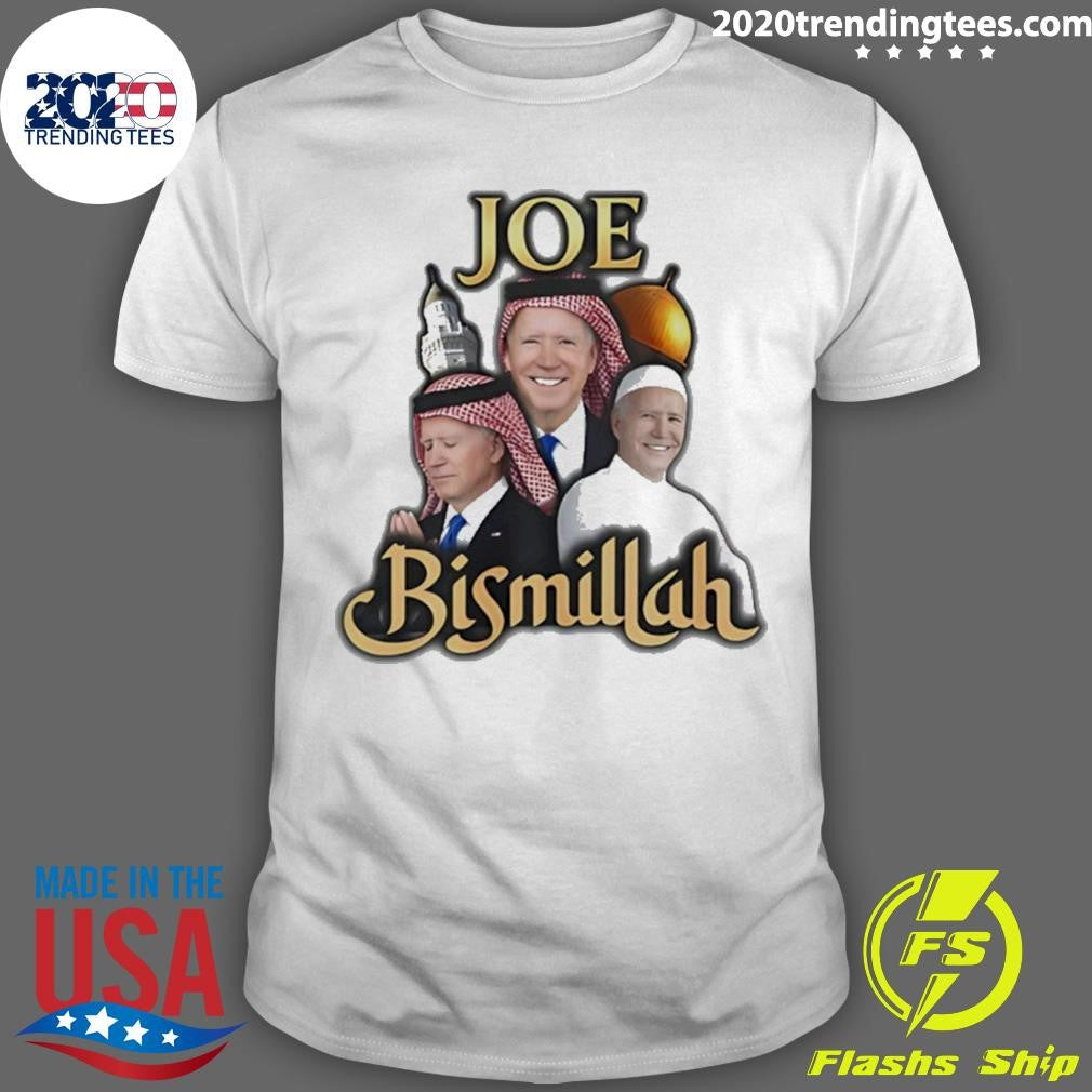 Joe Biden Joe Bismillah Graphic Shirt Unisex T-shirt, Sweatshirt, Hoodie, Long Sleeve Tee - T-Shirt, Sweatshirt, Hoodie