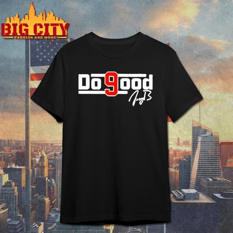 Joe Burrow Foundation Do 9 Good signature shirt Unisex T-shirt, Sweatshirt, Hoodie, Long Sleeve Tee - T-Shirt, Sweatshirt, Hoodie