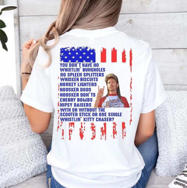 Joe Dirt Shirt Back 4th July Joe Dirt Shirt Funny America Shirt Joe Dirt Funny Shirt Independence Day Shirt 4th July American Flag Shirt T-Shirts, Hoodie, Sweatshirt - T-Shirt, Sweatshirt, Hoodie