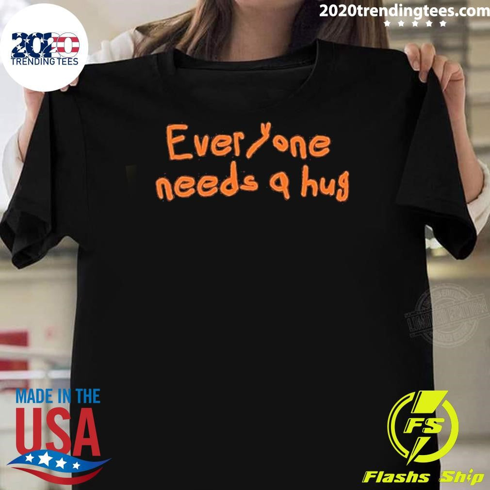 John Everyone Needs A Hug Shirt Unisex T-shirt, Sweatshirt, Hoodie, Long Sleeve Tee - T-Shirt, Sweatshirt, Hoodie