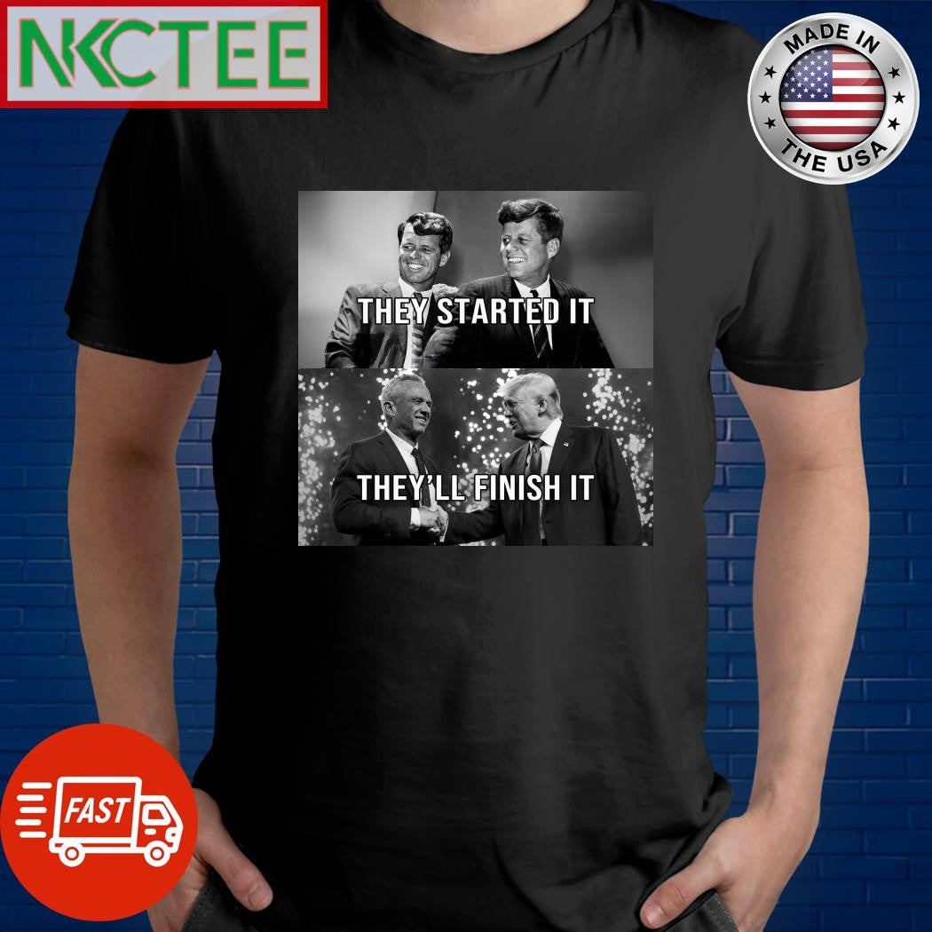John F. Kennedy Lyndon B. Johnson they started it Donald Trump Robert F. Kennedy Jr. they’ll finish it shirt - T-Shirt, Sweatshirt, Hoodie