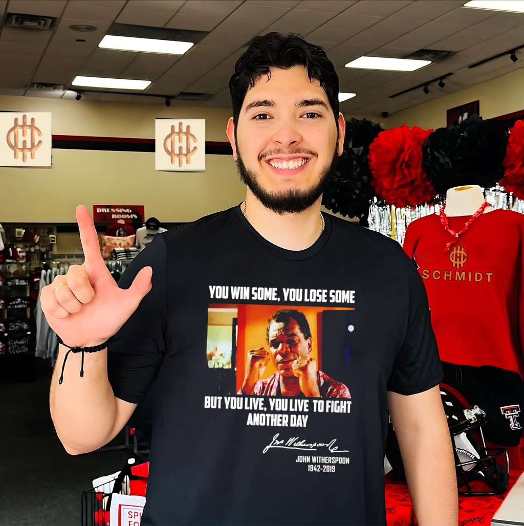 John Witherspoon You Win Some You Lose Some But You Live To Fight Another Day Shirt Unisex T-shirt, Sweatshirt, Hoodie, Long Sleeve Tee - T-Shirt, Sweatshirt, Hoodie