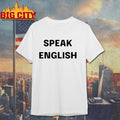 Johnrocker Speak English Shirt Unisex T-shirt, Sweatshirt, Hoodie, Long Sleeve Tee - T-Shirt, Sweatshirt, Hoodie