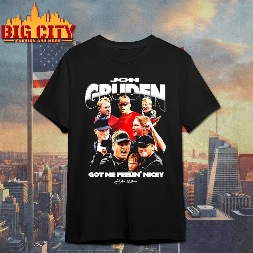 Jon Gruden and Coach Gruden got me feelin nicey signature shirt Unisex T-shirt, Sweatshirt, Hoodie, Long Sleeve Tee - T-Shirt, Sweatshirt, Hoodie