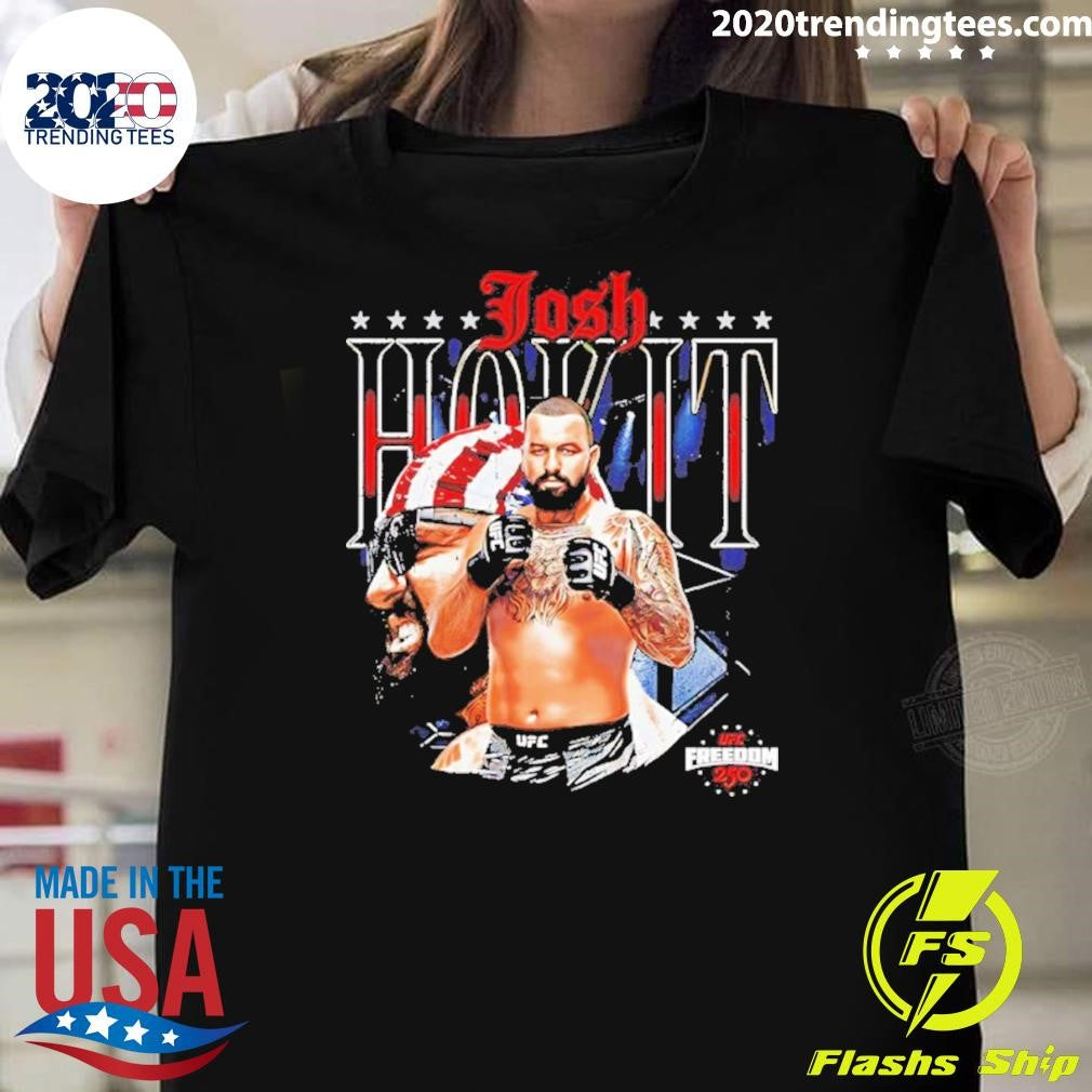 Josh Hokit Ufc Freedom 250 Shirt Unisex T-shirt, Sweatshirt, Hoodie, Long Sleeve Tee - T-Shirt, Sweatshirt, Hoodie