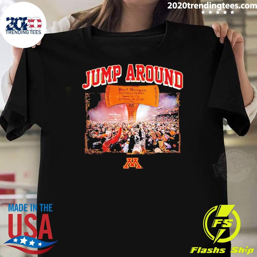 Jump Around Minnesota Golden Gophers Football Shirt Unisex T-shirt, Sweatshirt, Hoodie, Long Sleeve Tee - T-Shirt, Sweatshirt, Hoodie