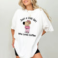 Just Chill Girl Who Loves Coffee Comfort Colors Shirt Coquette Chill Girl Coffee Lovers Unhinged Funny Dog Meme T-Shirts, Hoodie, Sweatshirt - T-Shirt, Sweatshirt, Hoodie