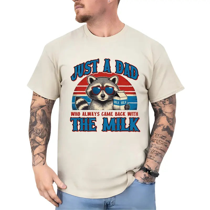 Just Dad Who Always Came Back Milk Shirt Funny Daddy Dad Appreciation Raccoon Papa Father Classic Menswear T-Shirts, Hoodie, Sweatshirt - T-Shirt, Sweatshirt, Hoodie