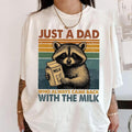 Just Dad Who Always Came Back Milk Shirt Funny Raccoon Meme Dad Milk Shirt Husband Funny Dad Shirt T-Shirts, Hoodie, Sweatshirt - T-Shirt, Sweatshirt, Hoodie