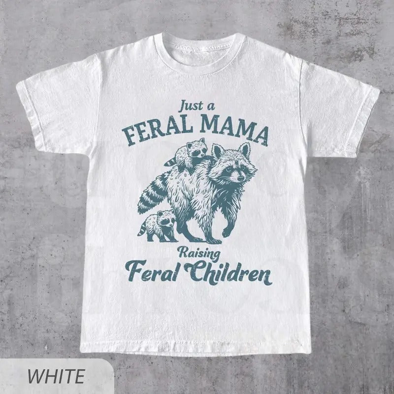 Just Feral Mama Raising Feral Children Shirt Funny Shirt Retro Raccoons Cute Mom T-Shirts, Hoodie, Sweatshirt - T-Shirt, Sweatshirt, Hoodie