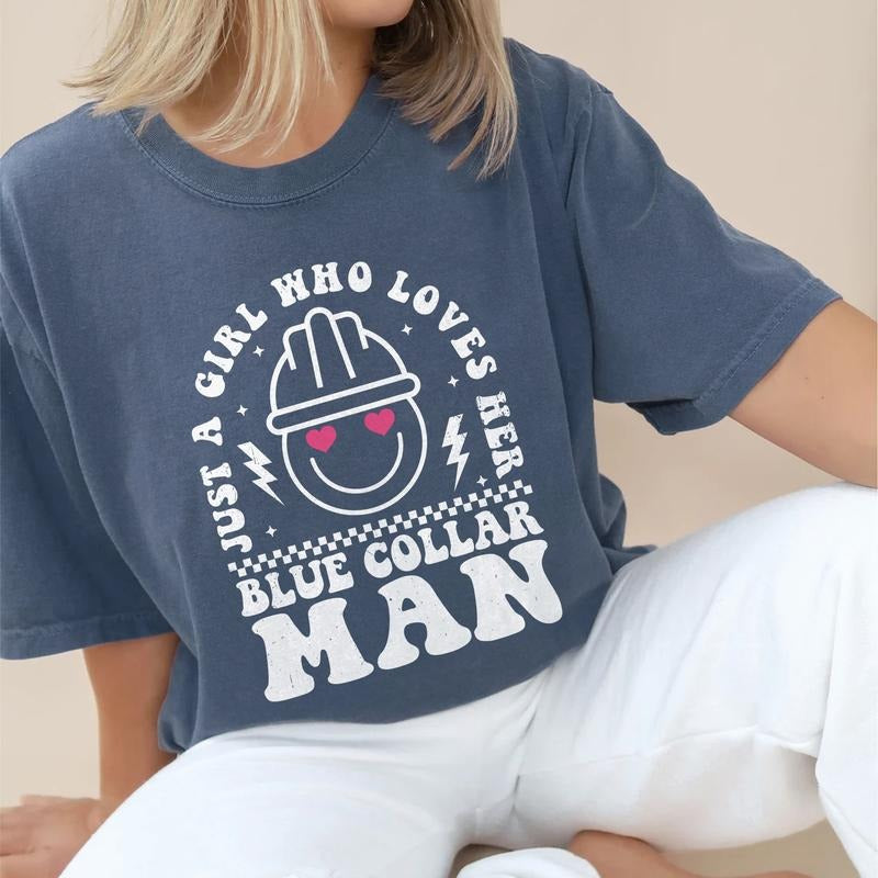 Just Girl Who Loves Her Blue Collar Man Shirt Blue Collar Better Half Printed Spoiled Blue Collar Wife Unhinged Shirt Spoiled Blue Collar Girfriend Comfy Fabric Tops Womenswear Cotton Fabric T-Shirts, Hoodie, Sweatshirt - T-Shirt, Sweatshirt, Hoodie