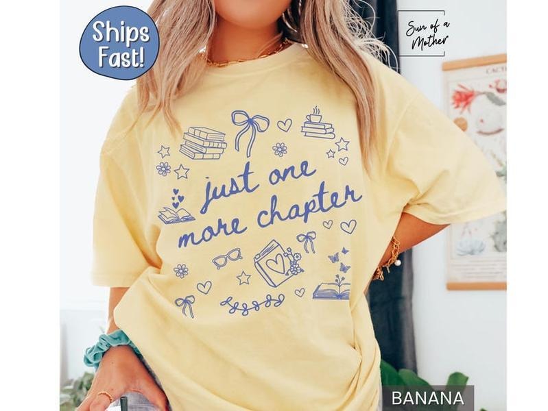 Just One More Chapter Shirt Comfort Colors Bookish Book Lover Shirt Bookish Girly Shirt Reading Shirt Reader Cute Book T-Shirts, Hoodie, Sweatshirt - T-Shirt, Sweatshirt, Hoodie
