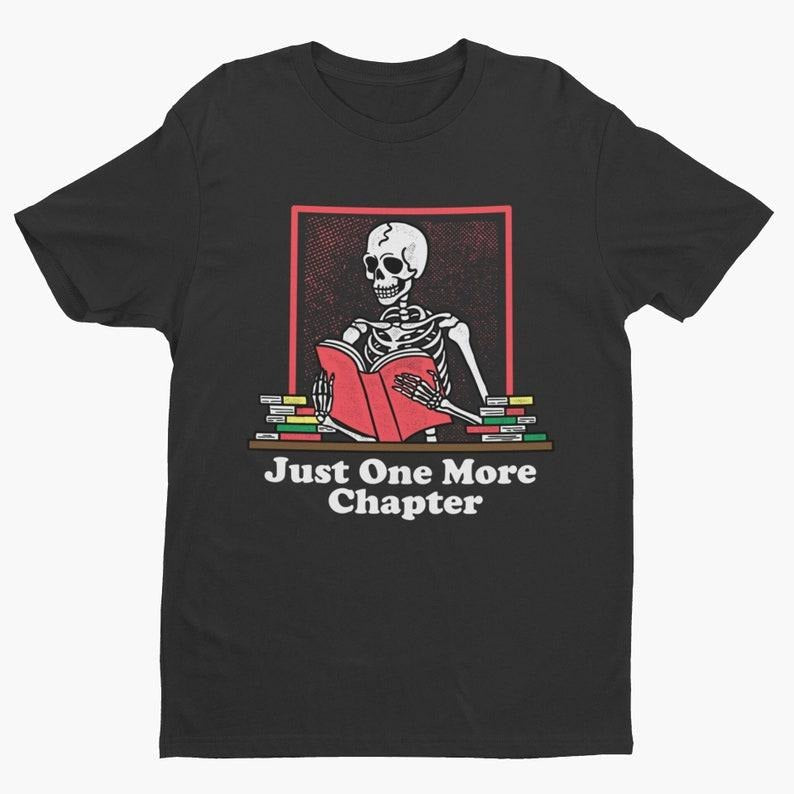 Just One More Chapter Cute Reading Shirt Funny Book Shirt Book Lover Bookworm Shirt Library Shirt Bookish Shirt English Teacher T-Shirts, Hoodie, Sweatshirt - T-Shirt, Sweatshirt, Hoodie