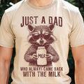 Just Dad Who Always Came Back Milk Shirt Funny Retro Raccoon 100% Cotton T-Shirts, Hoodie, Sweatshirt - T-Shirt, Sweatshirt, Hoodie