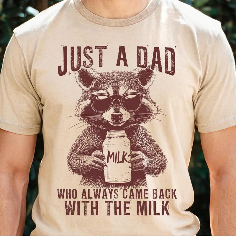 Just Dad Who Always Came Back Milk Shirt Funny Retro Raccoon 100% Cotton T-Shirts, Hoodie, Sweatshirt - T-Shirt, Sweatshirt, Hoodie