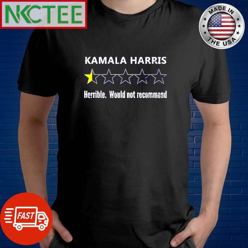 Kamala Harris horrible would not recommend shirt Unisex T-shirt, Sweatshirt, Hoodie, Long Sleeve Tee - T-Shirt, Sweatshirt, Hoodie