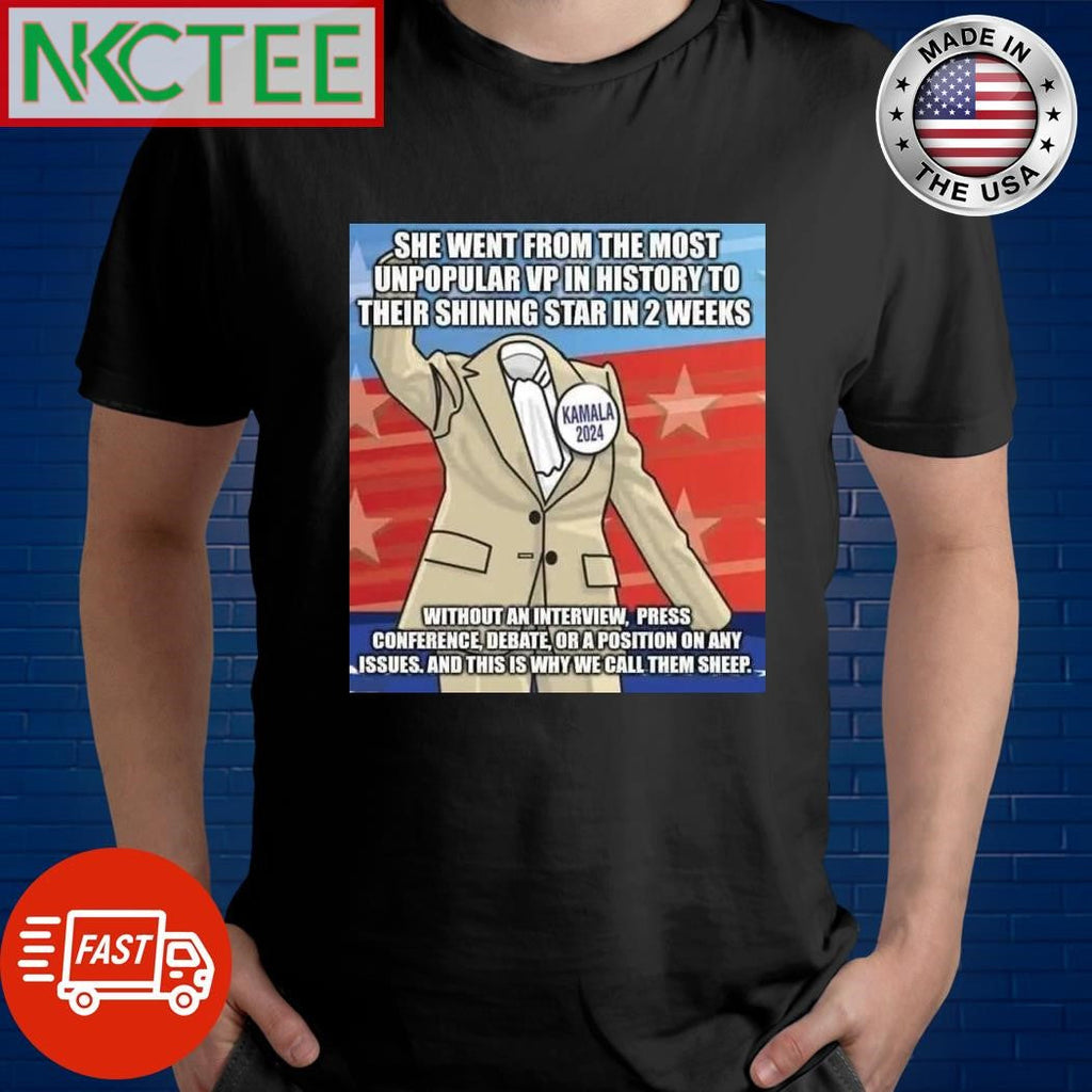 Kamala Harris she went from the most unpopular VP in history to their shining star in 2 weeks shirt - T-Shirt, Sweatshirt, Hoodie