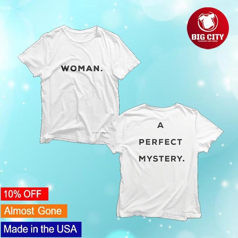 Katy Perry Woman A Perfect Mystery Two Sided Shirt Unisex T-shirt, Sweatshirt, Hoodie, Long Sleeve Tee - T-Shirt, Sweatshirt, Hoodie