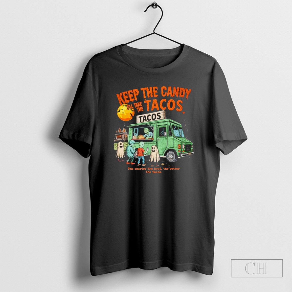 Keep The Candy Ill Take The Tacos The Scarier The Hood The Better The Tacos Unisex T-shirt, Sweatshirt, Hoodie, Long Sleeve Tee - T-Shirt, Sweatshirt, Hoodie