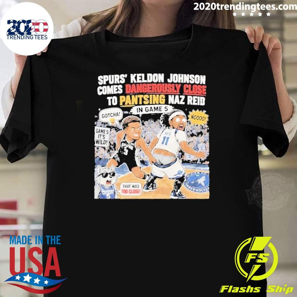 Keldon Johnson Almost Pantsed Naz Reid Game 5 Spurs Timberwolves Shirt Unisex T-shirt, Sweatshirt, Hoodie, Long Sleeve Tee - T-Shirt, Sweatshirt, Hoodie