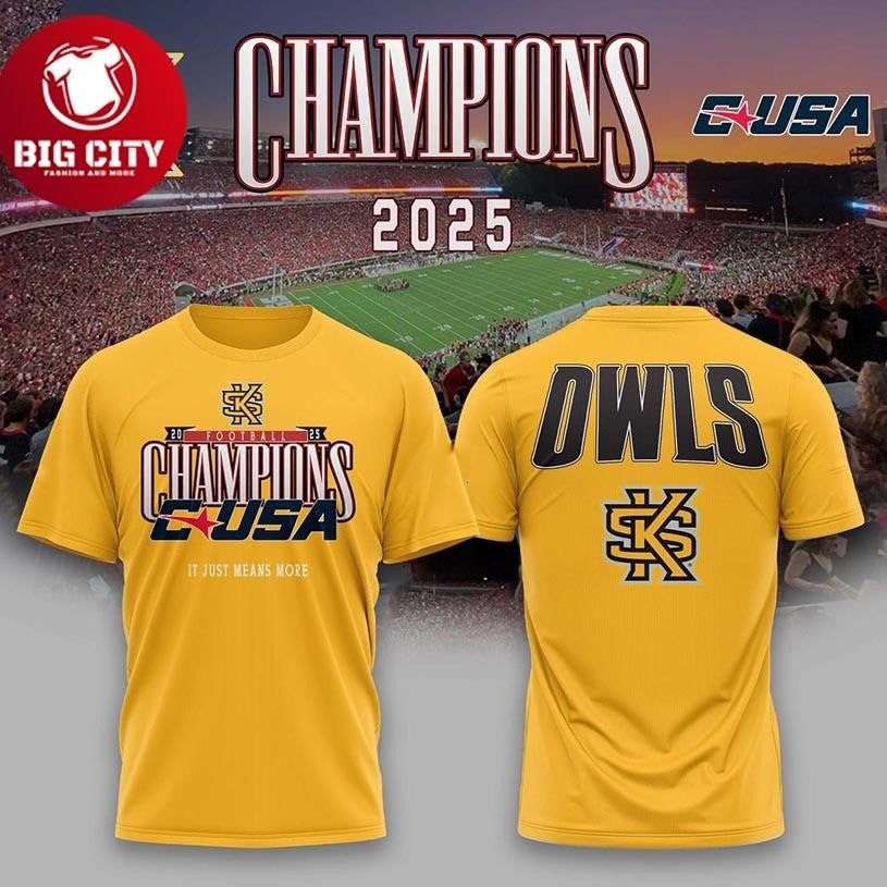 Kennesaw State Owls C-USA Champions 2025 It Just Means More Two Sided Shirt Unisex T-shirt, Sweatshirt, Hoodie, Long Sleeve Tee - T-Shirt, Sweatshirt, Hoodie