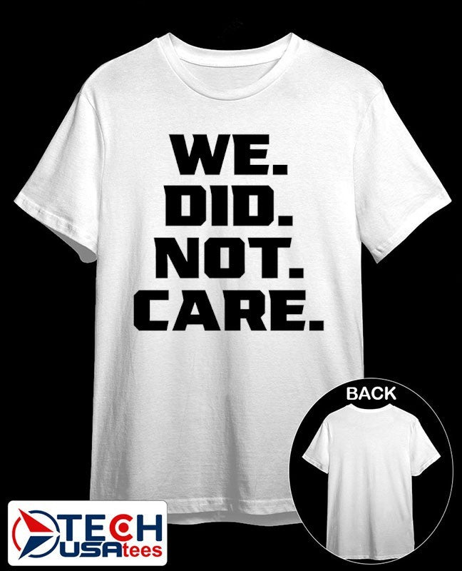 Kenneth Walker III we did not care shirt Unisex T-shirt, Sweatshirt, Hoodie, Long Sleeve Tee - T-Shirt, Sweatshirt, Hoodie