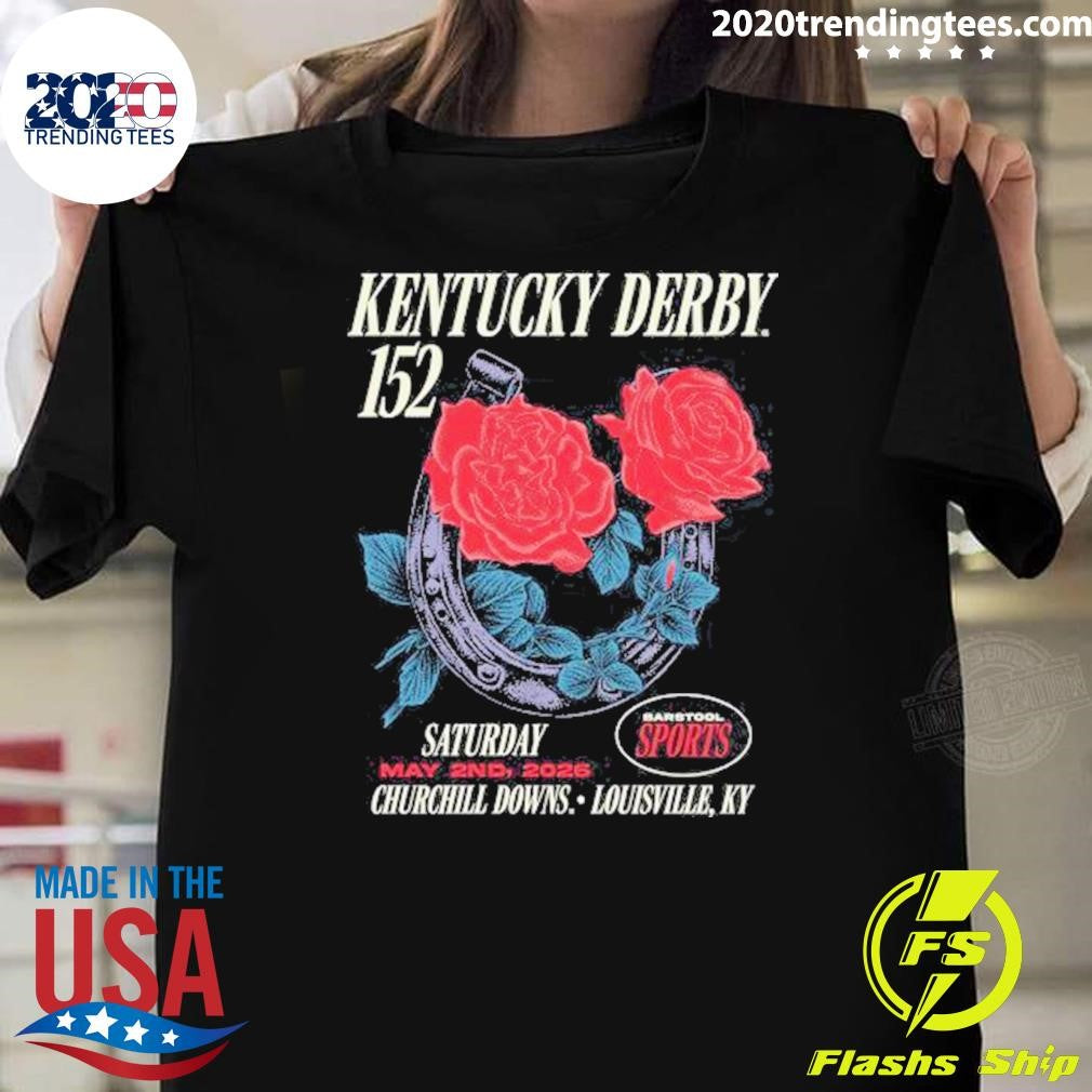 Kentucky Derby 152 Barstool Sports Roses May 2nd, 2026 Churchill Downs, Louisville, Kentucky Tee Shirt - T-Shirt, Sweatshirt, Hoodie