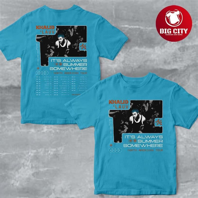 Khalid And Lauv Its Always Summer Somewhere North American Tour 2026 City Dates Two Sided Shirt - T-Shirt, Sweatshirt, Hoodie