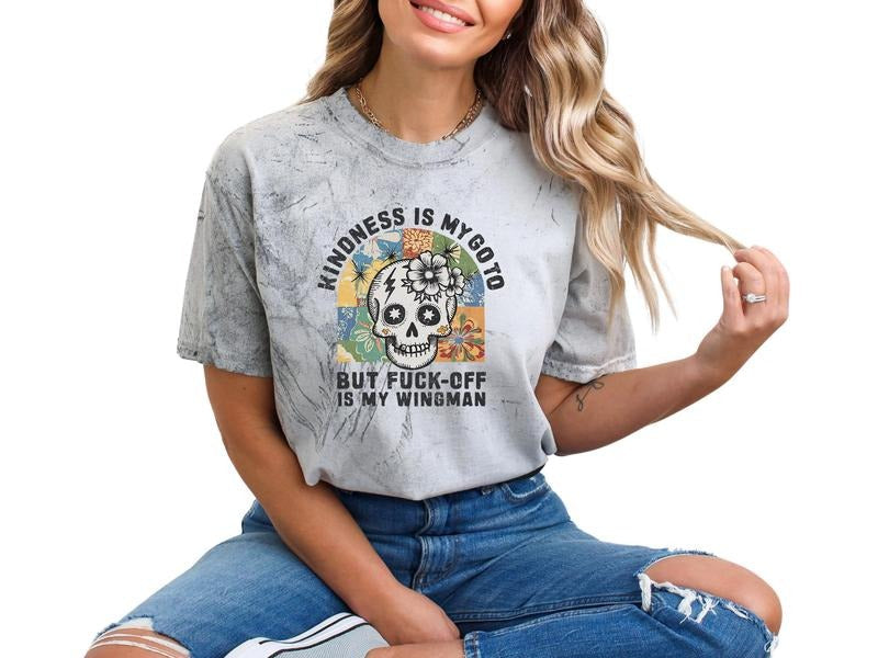 Kindness Is My Go But FU$K You Is My Wingman Size Casual & Comfortable Cotton Dyed Shirt Sarcastic Humor Skeleton T-Shirts, Hoodie, Sweatshirt - T-Shirt, Sweatshirt, Hoodie