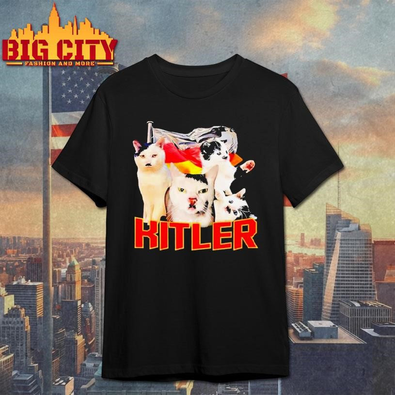 Kitler Cat Meme Funny Shirt Unisex T-shirt, Sweatshirt, Hoodie, Long Sleeve Tee - T-Shirt, Sweatshirt, Hoodie