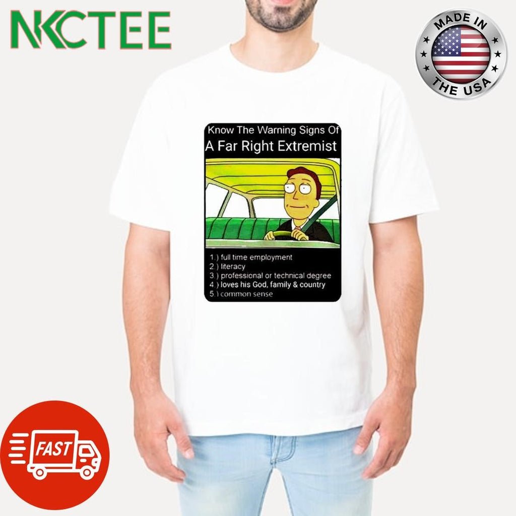 Know The Warning Signs Of A Far Right Extremist 1 full time employment 2 literacy shirt Unisex T-shirt, Sweatshirt, Hoodie, Long Sleeve Tee - T-Shirt, Sweatshirt, Hoodie