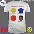 Know Your Shapes Hexagon Pentagon Octagon Daddygone Shirt Unisex T-shirt, Sweatshirt, Hoodie, Long Sleeve Tee - T-Shirt, Sweatshirt, Hoodie