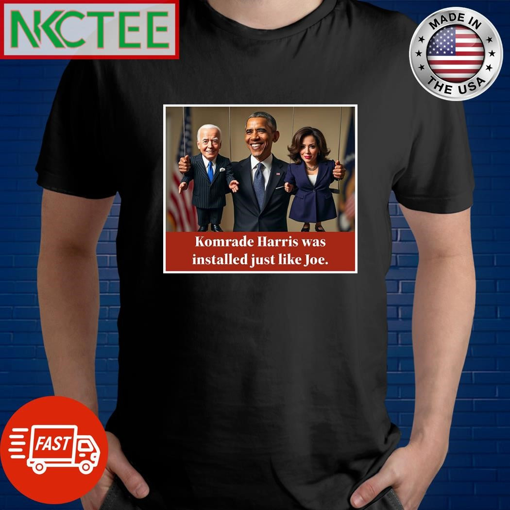 Komrade Kamala Harris was installed just like Joe Biden shirt Unisex T-shirt, Sweatshirt, Hoodie, Long Sleeve Tee - T-Shirt, Sweatshirt, Hoodie