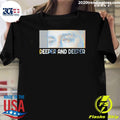 Kyrylo Budanov Deeper And Deeper Graphic Shirt Unisex T-shirt, Sweatshirt, Hoodie, Long Sleeve Tee - T-Shirt, Sweatshirt, Hoodie