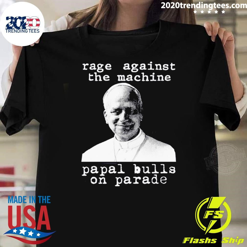 LEO Rage Against The Machine Papal Bulls On Parade Shirt Unisex T-shirt, Sweatshirt, Hoodie, Long Sleeve Tee - T-Shirt, Sweatshirt, Hoodie