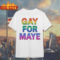 LGBT Gay For Maye shirt Unisex T-shirt, Sweatshirt, Hoodie, Long Sleeve Tee - T-Shirt, Sweatshirt, Hoodie
