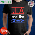 La And The Coach Harris Walz 2024 T-Shirt Unisex T-shirt, Sweatshirt, Hoodie, Long Sleeve Tee - T-Shirt, Sweatshirt, Hoodie