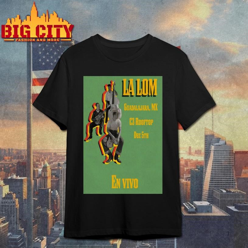 La Lom 12-5-2025 Mexico Poster Shirt Unisex T-shirt, Sweatshirt, Hoodie, Long Sleeve Tee - T-Shirt, Sweatshirt, Hoodie