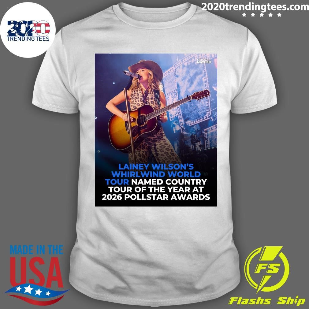 Lainey Wilsons Whirlwind World Tour has been named Country Tour of The Year at the 37th Annual Pollstar Awards Shirt - T-Shirt, Sweatshirt, Hoodie