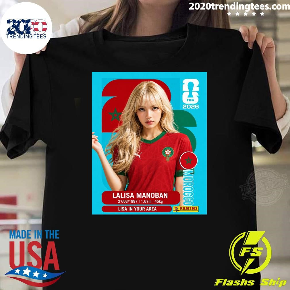 Lalisa Manoban Lisa In Your Area Maroc World Cup 2026 Shirt Unisex T-shirt, Sweatshirt, Hoodie, Long Sleeve Tee - T-Shirt, Sweatshirt, Hoodie