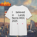 Lando Norris Merch I Believed In Lando Norris World Drivers Champion 2025 Shirt Unisex T-shirt, Sweatshirt, Hoodie, Long Sleeve Tee - T-Shirt, Sweatshirt, Hoodie